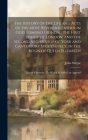 The History of the Life and Acts of the Most Reverend Father in God, Edmund Grindal, the First Bishop of London, and the Second Archbishop of York and By John Strype Cover Image