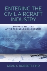 Entering the Civil Aircraft Industry: Business Realities at the Technological Frontier Cover Image