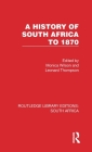 A History of South Africa to 1870 By Monica Wilson (Editor), Leonard Thompson (Editor) Cover Image