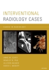 Interventional Radiology Cases (Cases in Radiology) By Anne M. Covey (Editor), Bradley Pua (Editor), Allison Aguado (Editor) Cover Image