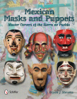 Mexican Masks and Puppets: Master Carvers of the Sierra de Puebla Cover Image