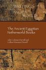 The Ancient Egyptian Netherworld Books By John Coleman Darnell, Colleen Manassa Darnell Cover Image