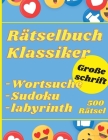 Ratselbuch Klassiker Grobe Schrift: 500 Ratsel Wortsuche Sudoku Matze By Michael Herrmann Cover Image