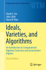 Ideals, Varieties, and Algorithms: An Introduction to Computational Algebraic Geometry and Commutative Algebra (Undergraduate Texts in Mathematics) Cover Image