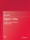 Fujian's Tulou: A Treasure of Chinese Traditional Civilian Residence By Hanmin Huang Cover Image