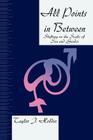All Points in Between: Shifting on the Scale of Sex and Gender By Taylor J. Holder Cover Image