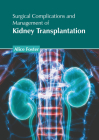 Surgical Complications and Management of Kidney Transplantation Cover Image