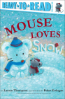 Mouse Loves Snow By Lauren Thompson, Buket Erdogan (Illustrator) Cover Image