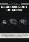 Neurobiology of Aging: An Interdisciplinary Life-Span Approach (Advances in Behavioral Biology #16) By J. Ordy (Editor) Cover Image