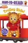 Trolley Ride!: Ready-to-Read Ready-to-Go! (Daniel Tiger's Neighborhood) By Cala Spinner, Jason Fruchter (Illustrator) Cover Image