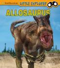 Allosaurus (Little Paleontologist) By Sally Lee Cover Image
