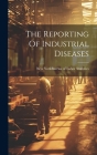 The Reporting Of Industrial Diseases Cover Image
