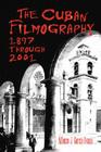 The Cuban Filmography: 1897 through 2001 Cover Image