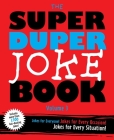 The Super Duper Joke Book Volume 3: Even More Knock-Knocks, Witty One-Liners, and Laughs for Everyone! By Editors of Cider Mill Press Cover Image