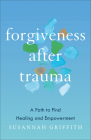 Forgiveness after Trauma By Susannah Griffith Cover Image