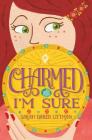 Charmed, I'm Sure By Sarah Darer Littman Cover Image