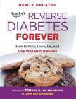 Reverse Diabetes Forever Newly Updated: How to Shop, Cook, Eat and Live Well with Diabetes By Editors at Reader's Digest Cover Image