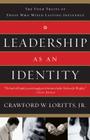 Leadership as an Identity: The Four Traits of Those Who Wield Lasting Influence By Crawford W. Loritts Cover Image