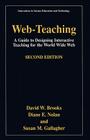 Web-Teaching: A Guide to Designing Interactive Teaching for the World Wide Web (Innovations in Science Education and Technology #9) By David W. Brooks, Diane E. Nolan, Susan M. Gallagher Cover Image