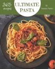365 Ultimate Pasta Recipes: A Timeless Pasta Cookbook Cover Image