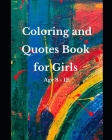 Coloring and Quotes Book for Girls Age 8 - 12. By Salvador Guerrero Cover Image