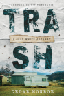 Trash: A Poor White Journey By Cedar Monroe, Liz Theoharis (Foreword by) Cover Image