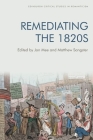 Remediating the 1820s (Edinburgh Critical Studies in Romanticism) By Jon Mee (Editor), Matthew Sangster (Editor) Cover Image