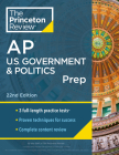 Princeton Review AP U.S. Government & Politics Prep, 22nd Edition: 3 Practice Tests + Complete Content Review + Strategies & Techniques (College Test Preparation) By The Princeton Review Cover Image