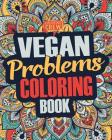 Vegan Coloring Book: A Snarky, Irreverent & Funny Vegan Coloring Book Gift Idea for Vegans and Animal Lovers By Coloring Crew Cover Image
