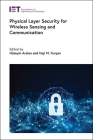 Physical Layer Security for Wireless Sensing and Communication By Hüseyin Arslan (Editor), Haji M. Furqan (Editor) Cover Image