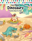 Dot Maker Dinosaurs Activity Book For Kids: Easy Dots Coloring For Ingenious Daub Kindergarten Artist- Little Daubers Paint Every Day A Dot Page Color By Winter Pa Book Publishing Cover Image