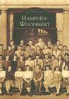 Hampden-Woodberry (Images of America) By Mark Chalkley Cover Image