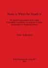 'Home is Where the Hearth is': The Spatial Organisation of the Upper Palaeolithic Rockshelter Occupations at Klithi and Kastritsa in Northwest Greece (BAR International #687) By Nena Galanidou Cover Image