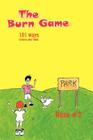The Burn Game: 101 Ways to Burn Your Buds By Bozo #2 Cover Image