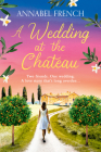 A Wedding at the Chateau By Annabel French Cover Image