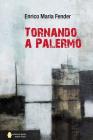 Tornando a Palermo: Romanzo By Enrico Maria Fender Cover Image
