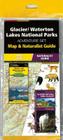 Glacier/Waterton Lakes National Parks Adventure Set: Map & Naturalist Guide By Waterford Press (Compiled by), Waterford Press, National Geographic Maps Cover Image