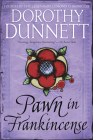 Pawn in Frankincense: Book Four in the Legendary Lymond Chronicles By Dorothy Dunnett, Dorothy Dunnett Cover Image