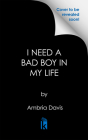 I Need a Bad Boy in My Life By Ambria Davis Cover Image