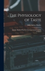 The Physiology of Taste: Harder's Book of Practical American Cookery (In Six Volumes) By Jules Arthur Harder Cover Image