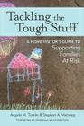 Tackling the Tough Stuff: A Home Visitor's Guide to Supporting Families at Risk By Angela M. Tomlin, Stephan A. Viehweg, Deborah Weatherston (Foreword by) Cover Image