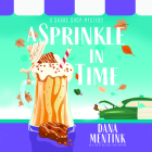 A Sprinkle in Time By Dana Mentink, Stephanie Nemeth-Parker (Read by) Cover Image