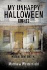 My Unhappy Halloween By Matthew Westerfield Cover Image