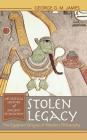 Stolen Legacy: The Egyptian Origins of Western Philosophy By George G. M. James Cover Image