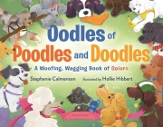 Oodles of Poodles and Doodles: A Woofing, Wagging Book of Colors (Woofing, Wagging Concept Books) Cover Image