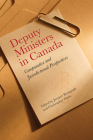 Deputy Ministers in Canada: Comparative and Jurisdictional Perspectives (Institute of Public Administration of Canada Series in Public Management and Governance) By Jacques Bourgault (Editor), Christopher Dunn (Editor) Cover Image