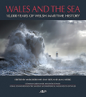 Wales and the Sea: 10,000 Years of Welsh Maritime History By Mark Redknap (Editor), Sian Rees (Editor), Alan Aberg (Editor) Cover Image