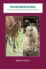 The Colt Raised by Goats By Brian W. Kelly Cover Image