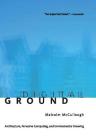 Digital Ground: Architecture, Pervasive Computing, and Environmental Knowing Cover Image