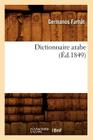Dictionnaire Arabe (Éd.1849) (Langues) By Germanos Farhât Cover Image